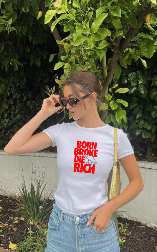 Born Broke Die Rich Graphic Print - Women White Regular T-Shirt